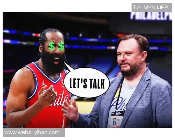 哈登状态下滑引发76人续约犹豫或将改变合同计划